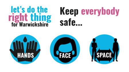 Let's do the right thing for Warwickshire. Keep everyone safe, remember, Hands, Face, Space.